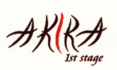AKIRA 1st stage アキラ ファースト ステージ