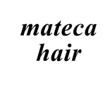 mateca hair マテカヘアー
